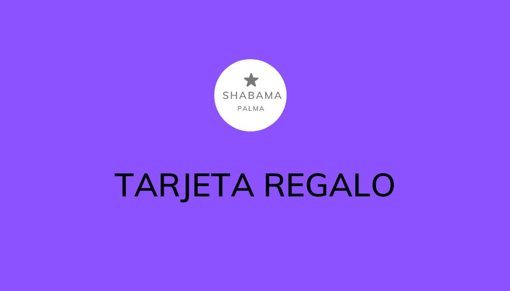 TARJETA REGALO SHABAMA